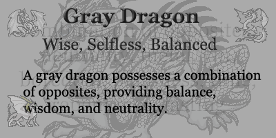 Gray Dragon - Wise, Selfless, Balanced