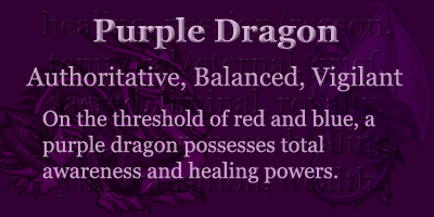 Purple Dragon - Authoritative, Balanced, Vigilant
