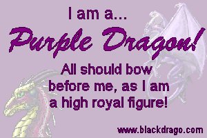 Purple dragons are bossy and regal, and they are known for their beauty